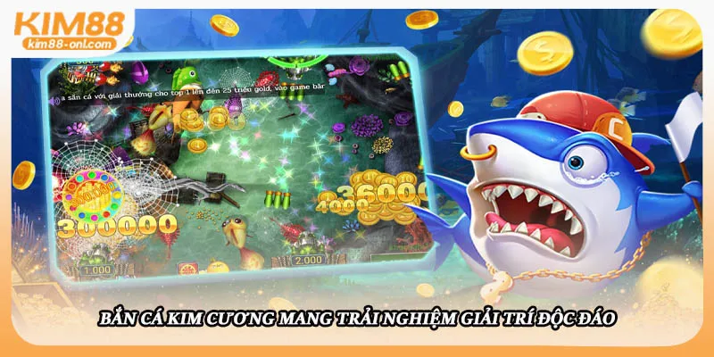 Bắn cá kim cương mang trải nghiệm giải trí độc đáo
