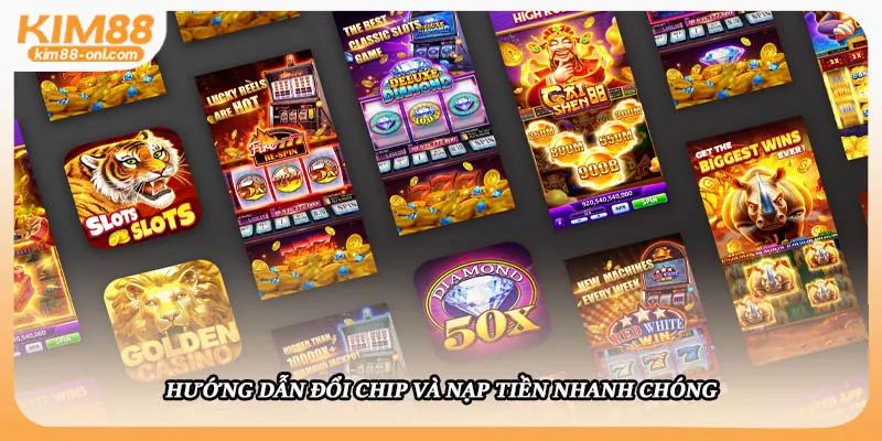 Hướng dẫn đổi chip và nạp tiền nhanh chóng