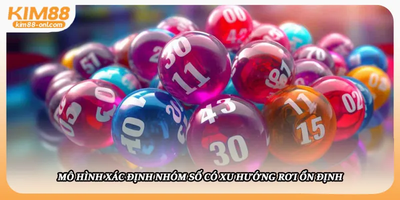 Mô hình xác định nhóm số có xu hướng rơi ổn định